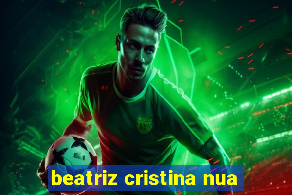 beatriz cristina nua