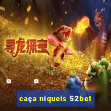 caça níqueis 52bet
