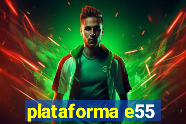 plataforma e55