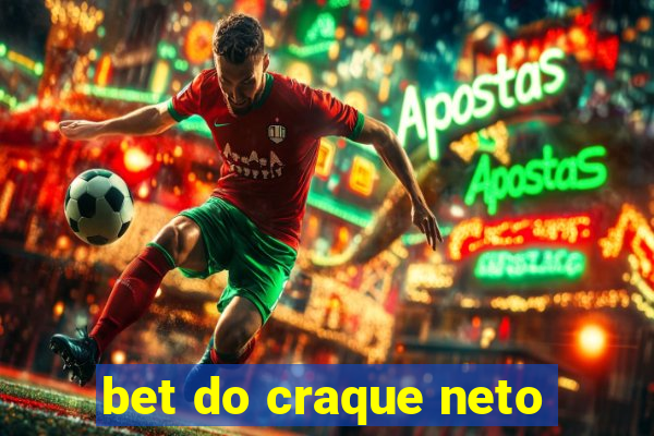 bet do craque neto