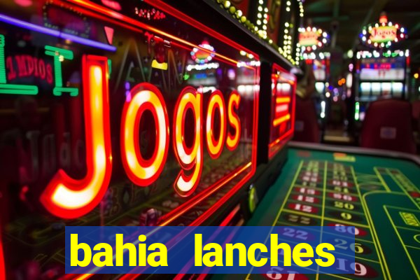 bahia lanches franca santa efigenia telefone
