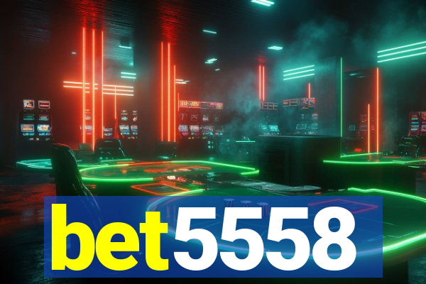 bet5558