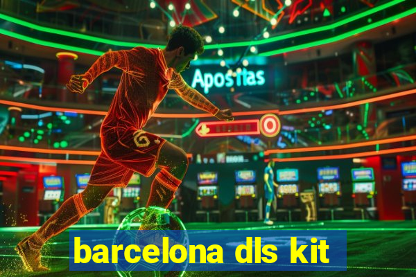 barcelona dls kit