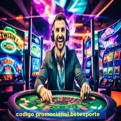 codigo promocional betesporte