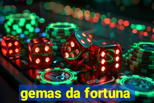 gemas da fortuna