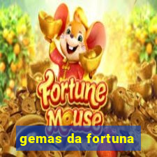 gemas da fortuna