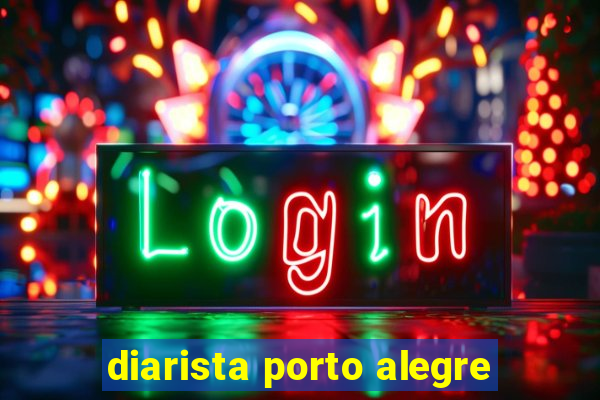 diarista porto alegre