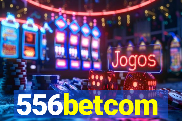 556betcom