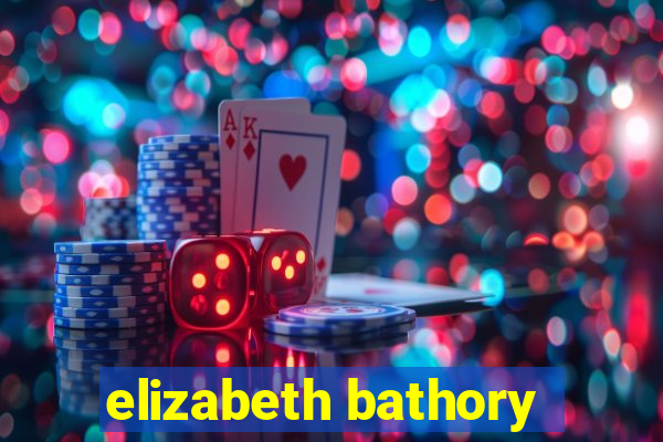 elizabeth bathory