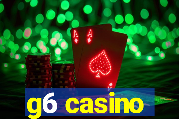 g6 casino