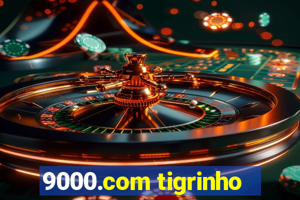 9000.com tigrinho