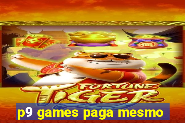 p9 games paga mesmo