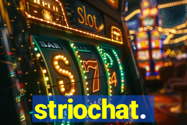 striochat.