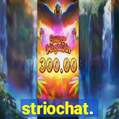 striochat.
