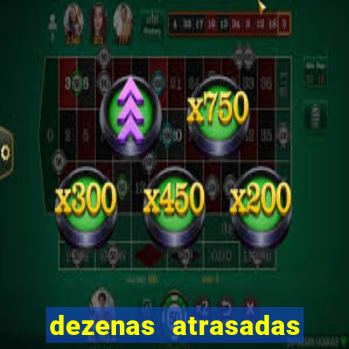 dezenas atrasadas na loteria federal