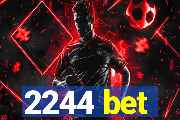 2244 bet