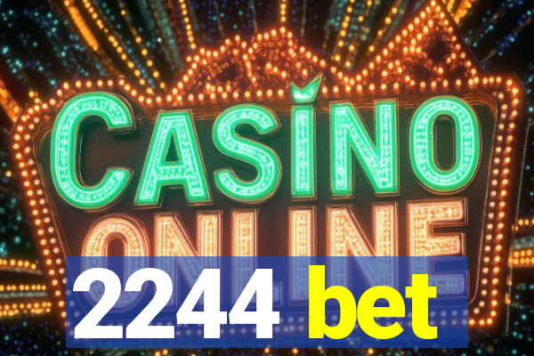 2244 bet