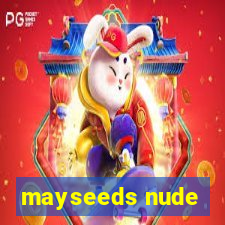 mayseeds nude