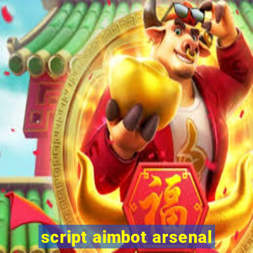 script aimbot arsenal