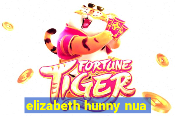 elizabeth hunny nua