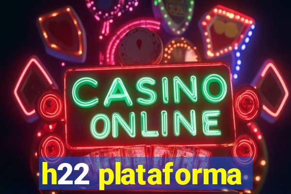 h22 plataforma
