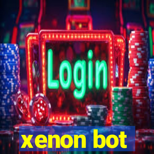 xenon bot
