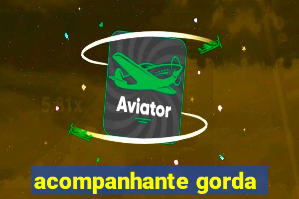 acompanhante gorda