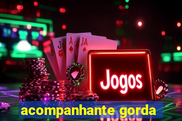 acompanhante gorda