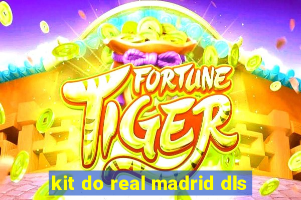 kit do real madrid dls