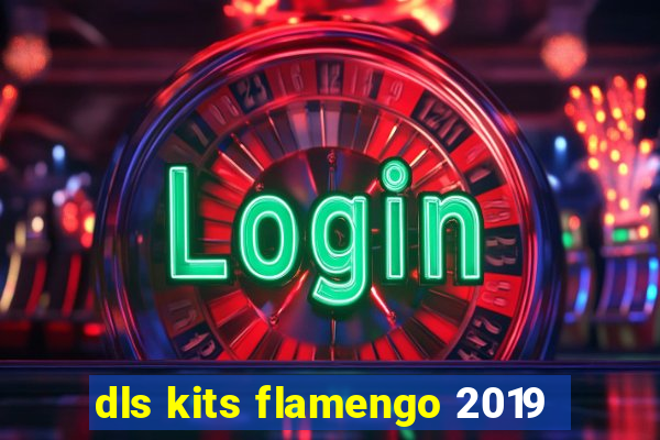 dls kits flamengo 2019