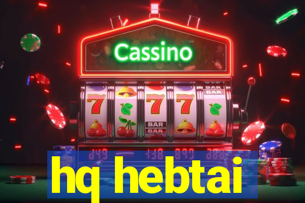 hq hebtai