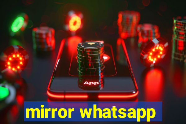 mirror whatsapp