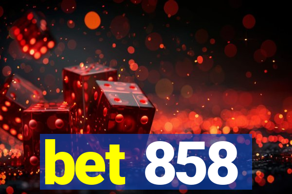 bet 858
