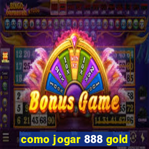 como jogar 888 gold