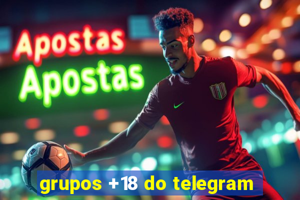 grupos +18 do telegram