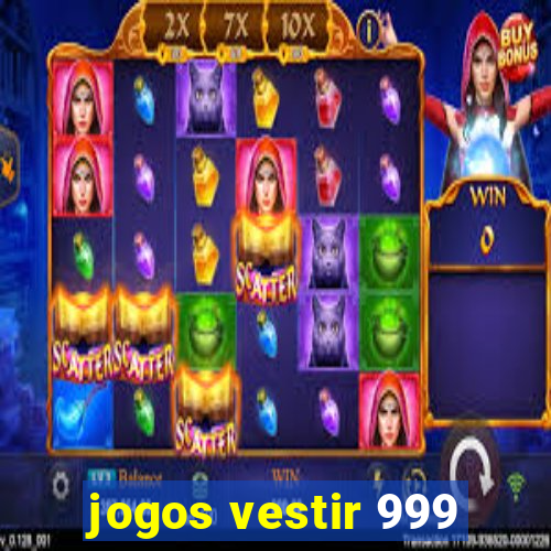 jogos vestir 999