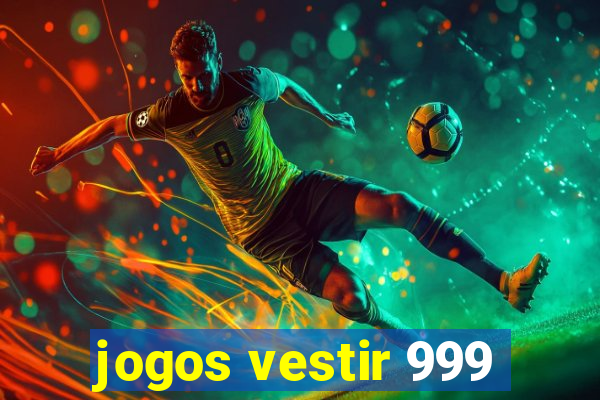 jogos vestir 999