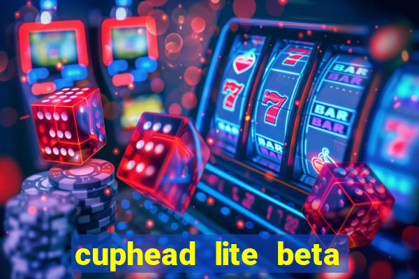cuphead lite beta 9.1 download