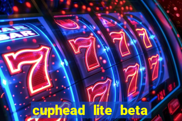 cuphead lite beta 9.1 download
