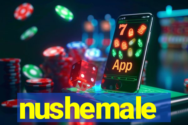 nushemale