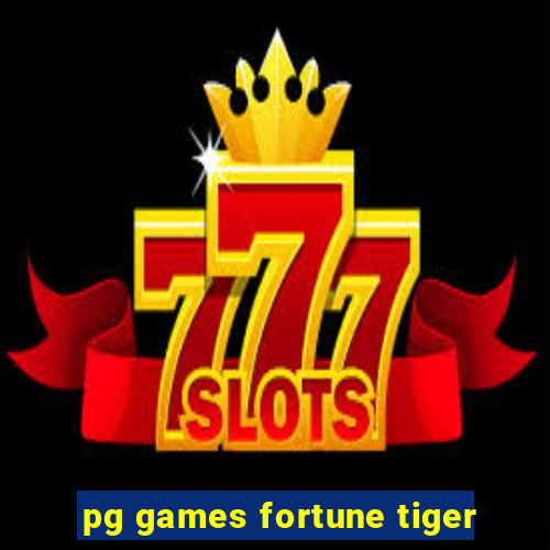 pg games fortune tiger