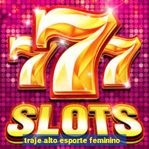 traje alto esporte feminino