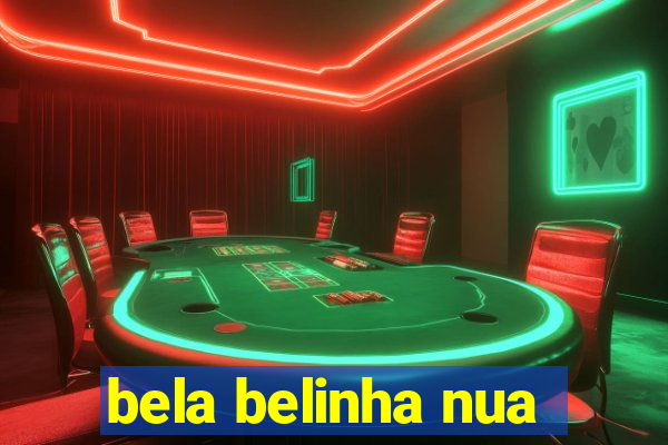 bela belinha nua