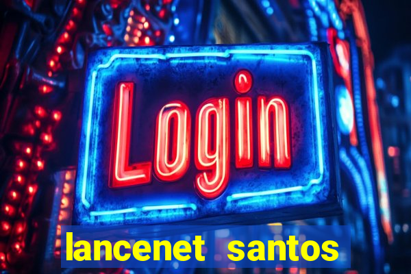 lancenet santos futebol clube