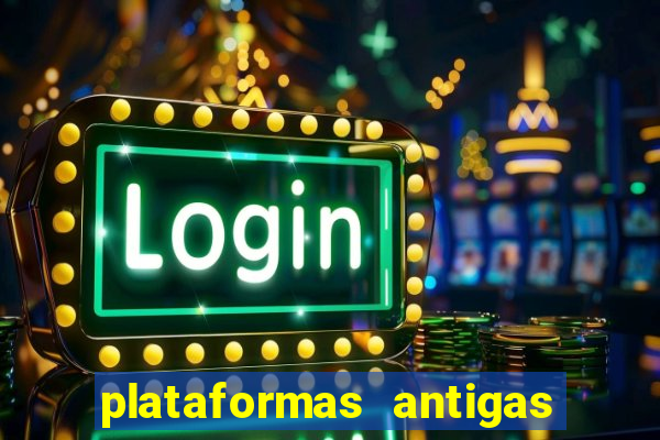 plataformas antigas de jogos slots