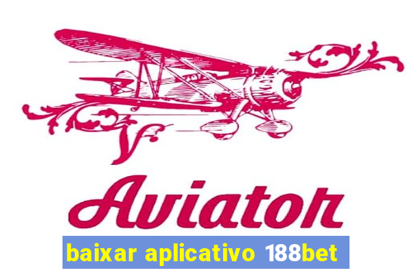 baixar aplicativo 188bet