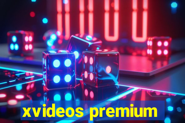 xvideos premium