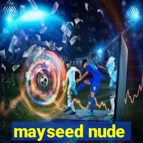 mayseed nude