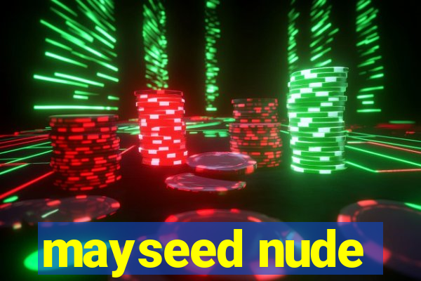 mayseed nude