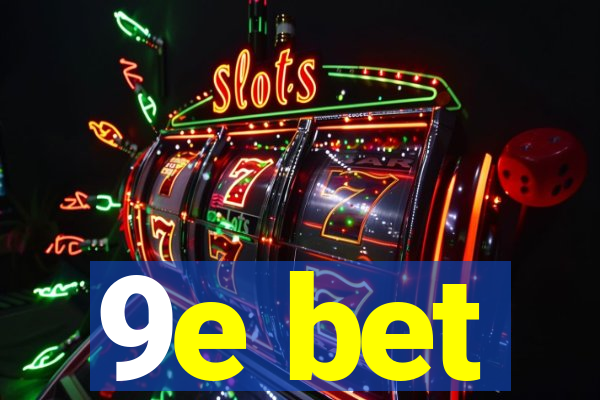 9e bet